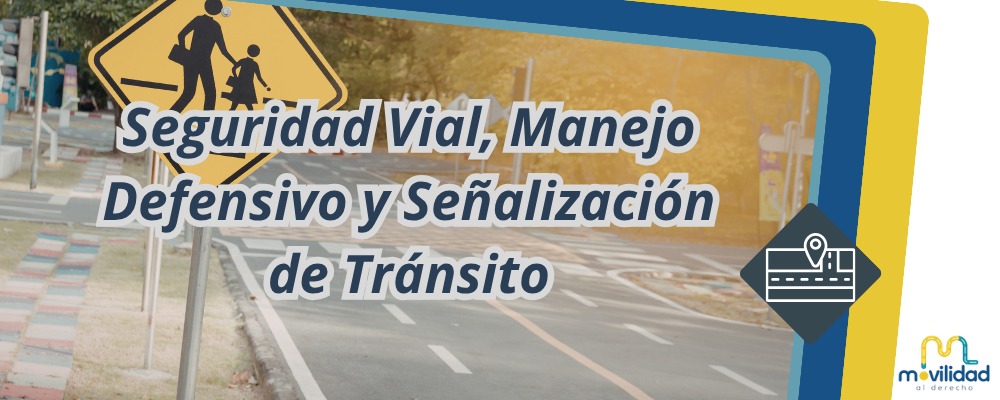 Curso de Seguridad Vial, Manejo Defensivo y Señalización de Tránsito